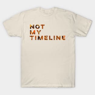 Not My Timeline T-Shirt